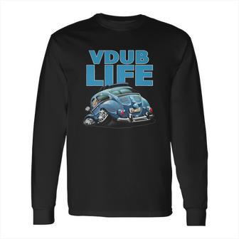 Vdub Life Duel Sided Volkswagen Vw Lifestyle Tees Hoodies And More Long Sleeve T-Shirt | Favorety CA