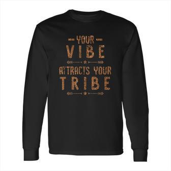 Your Vibe Attracts Your Tribe Bronze Foil Long Sleeve T-Shirt | Favorety AU