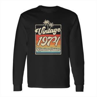 Vintage 1974 47Th Birthday Limited Edition 47 Years Old Long Sleeve T-Shirt | Favorety CA