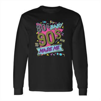 Vintage 1980S 80S Baby 1990S 90S Made Me Retro Nostalgia Long Sleeve T-Shirt | Favorety AU