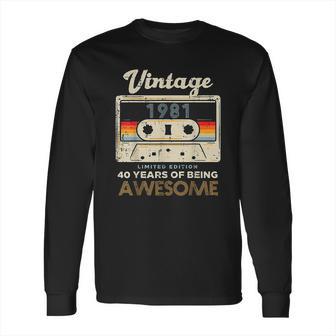 Vintage 1981 Cassette Tape 40 Awesome 40Th Birthday Gift Long Sleeve T-Shirt | Favorety