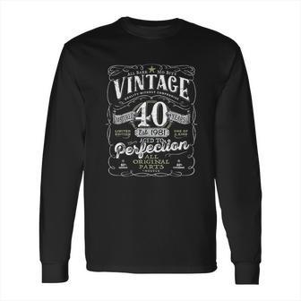 Vintage 40Th Birthday Top For Him 1981 Long Sleeve T-Shirt | Favorety AU