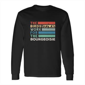 Vintage The Birds Work For The Bourgeoisie Conspiracy Theory Long Sleeve T-Shirt | Favorety AU