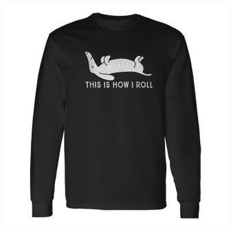 Vintage Dachshund Funny Weiner Dog This Is How I Roll Long Sleeve T-Shirt | Favorety AU