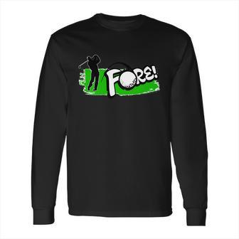 Vintage Golfer Swinging And Saying Fore Long Sleeve T-Shirt | Favorety AU