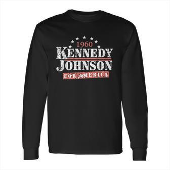 Vintage Kennedy Johnson 1960 Presidential Campaign Long Sleeve T-Shirt | Favorety CA