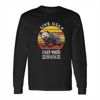 Vintage Live Ugly Fake Your Death Funny Opossum Long Sleeve T-Shirt | Favorety CA