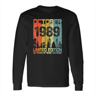 Vintage October 1989 Funny 32Nd Birthday 32 Years Old Gift Long Sleeve T-Shirt | Favorety