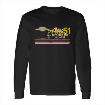 Vintage Storm Area 51 They Cant Stop All Of Us Long Sleeve T-Shirt | Favorety CA