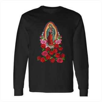 Virgin Mary Our Lady Of Guadalupe Catholic Saint Long Sleeve T-Shirt | Favorety