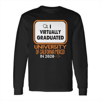 I Virtually Graduated University Of California Merced In 2020 Long Sleeve T-Shirt | Favorety AU