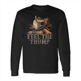 Walleye Fishing Funny Quote Feel The Thump Long Sleeve T-Shirt | Favorety AU