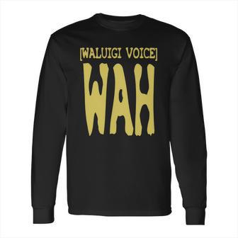 Waluigi Voice Shirt Long Sleeve T-Shirt | Favorety UK