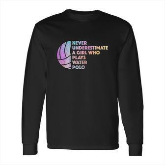 Water Polo Girl Gift H2o Polo Athlete Long Sleeve T-Shirt | Favorety UK