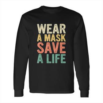 Wear A M Ask Save A Life Gift For Awareness Social Distancing Long Sleeve T-Shirt | Favorety