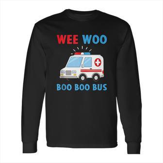 Wee Woo Boo Boo Bus Ambulance Driver Gift Long Sleeve T-Shirt | Favorety