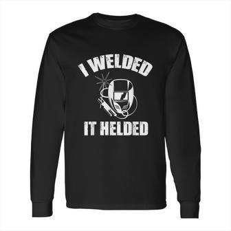 Welder Welding Machine Mechanic Work Arc Accessories Long Sleeve T-Shirt | Favorety AU