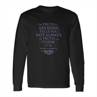 The Wheel Of Time Aes Sedai Truth Quote Blue Long Sleeve T-Shirt | Favorety CA