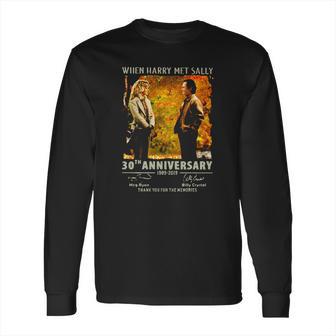 When Harry Met Sally 30Th Anniversary 1989-2019 Signatures Shirt Long Sleeve T-Shirt | Favorety AU