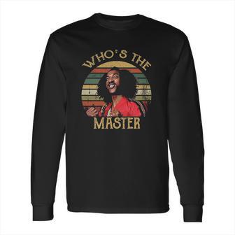 Whos The Master Vintage Last Dragon Long Sleeve T-Shirt | Favorety UK