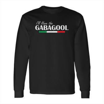 I Will Have The Gabagool Retro Long Sleeve T-Shirt | Favorety