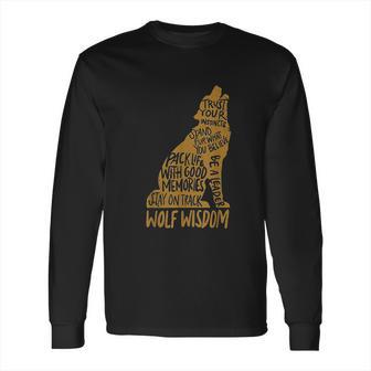 Wolf Wisdom Art Wolf Lovers Motivational Quote Long Sleeve T-Shirt | Favorety DE