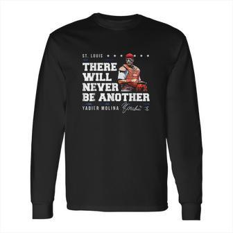 Yadier Molina Never Be Another Long Sleeve T-Shirt | Favorety