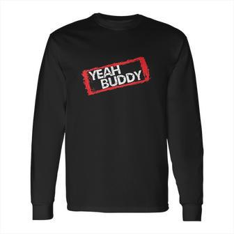 Yeah Buddy Beach Shore Tv Show Parody Long Sleeve T-Shirt | Favorety UK