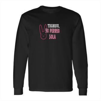 Yo Perreo Sola Bad Bunny Long Sleeve T-Shirt | Favorety