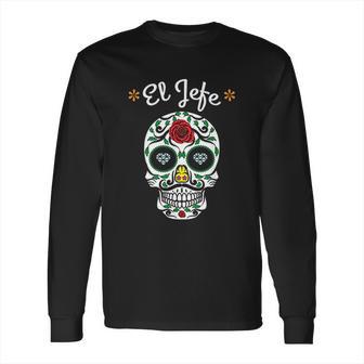 Yo Soy El Jefe Dia De Los Muertos Day Of The Dead For Men Long Sleeve T-Shirt | Favorety DE