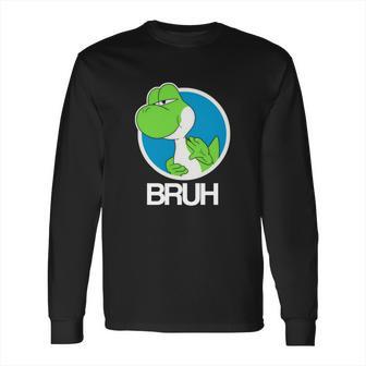 Yoshi Bruh--- Long Sleeve T-Shirt | Favorety AU