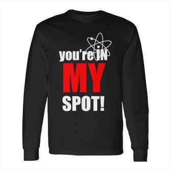 Youre In My Spot Long Sleeve T-Shirt | Favorety DE