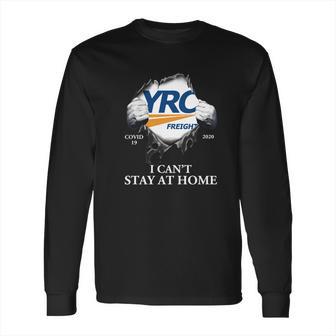 Yrc Worldwide Covid-19 2020 I Can’T Stay At Home Shirtn Long Sleeve T-Shirt | Favorety UK