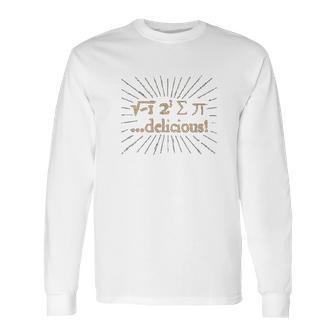 I 8 Sum Pi I Ate Some Pie It Was Delicious Long Sleeve T-Shirt | Favorety