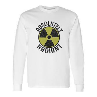 Absolutely Radiant Nuclear Radioactive Sign Long Sleeve T-Shirt | Favorety UK