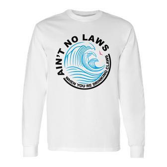 Aint No Laws Tshirt - White Claw Long Sleeve T-Shirt | Favorety