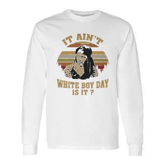 It Aint White Boy Day Is It Spivey True Romance Vintage Long Sleeve T-Shirt | Favorety