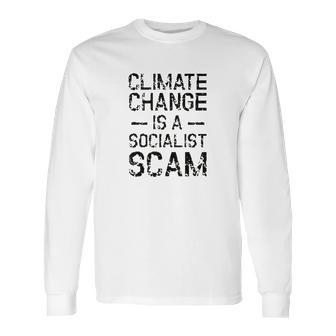 Anti Climate Change Anti Socialist Climate Change Long Sleeve T-Shirt | Favorety