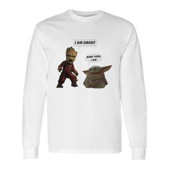 Baby Groot I Am Groot Baby Yoda I Am Long Sleeve T-Shirt | Favorety CA