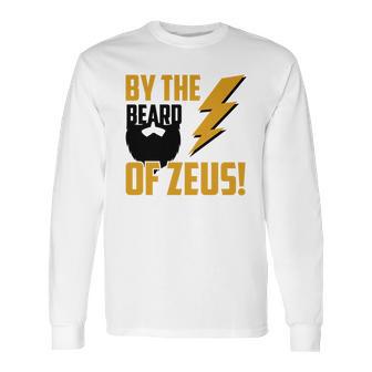 By The Beard Of Zeus T-Shirts Long Sleeve T-Shirt | Favorety