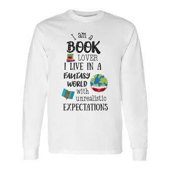 I Am A Book Lover In A Fantasy World Long Sleeve T-Shirt | Favorety UK