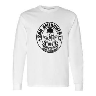 Brisco Brands 2Nd Amendment 1789 Homeland Security Long Sleeve T-Shirt | Favorety AU