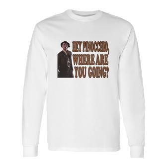 The Burbs - Hey Pinocchio Long Sleeve T-Shirt | Favorety