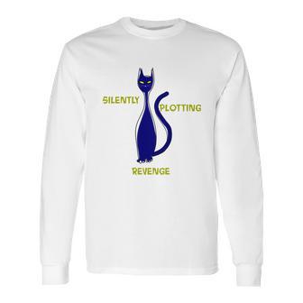 Ca Funny Silently Plotting Revenge Long Sleeve T-Shirt | Favorety