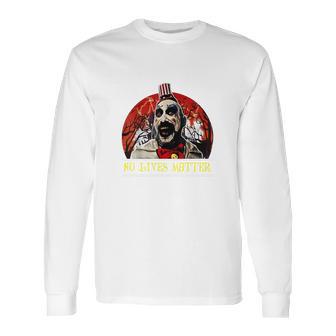 Captain Spaulding No Lives Matter Long Sleeve T-Shirt | Favorety