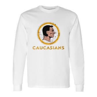 Caucasians Shirt Long Sleeve T-Shirt | Favorety