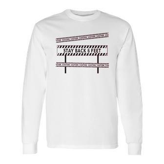 Caution Stay Back 6 Feet Social Distancing Long Sleeve T-Shirt | Favorety CA