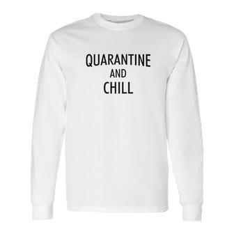 And Chill Social Distancing Long Sleeve T-Shirt | Favorety