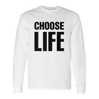 Choose Life 80S Retro Vintage Long Sleeve T-Shirt | Favorety AU