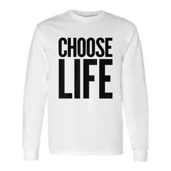 Choose Life Vintage Retro 80S Funny Long Sleeve T-Shirt | Favorety UK